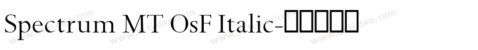 Spectrum MT OsF Italic字体转换
